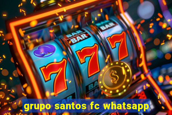 grupo santos fc whatsapp